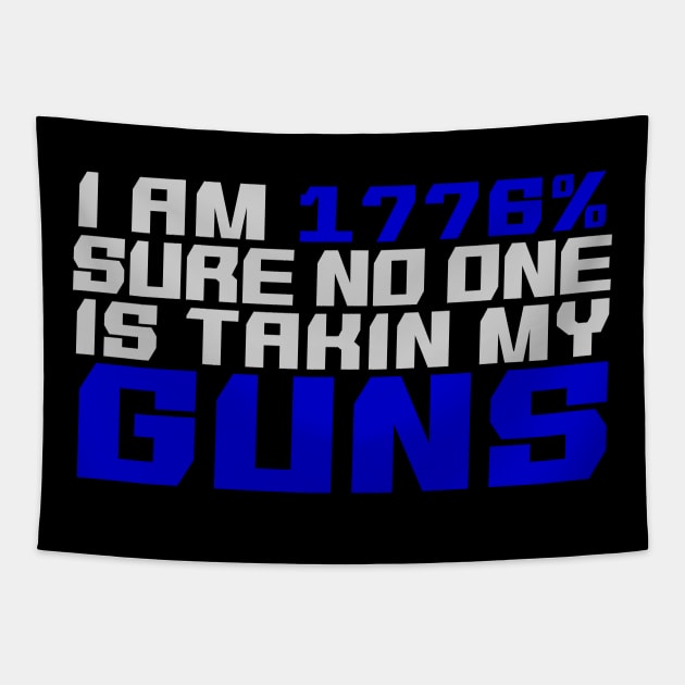 1776% sure you can't take my guns Tapestry by GreenGuyTeesStore