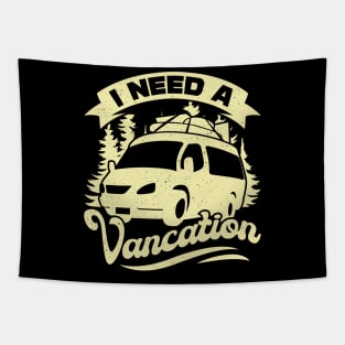 I Need A Vancation Camper Van Owner Gift Tapestry