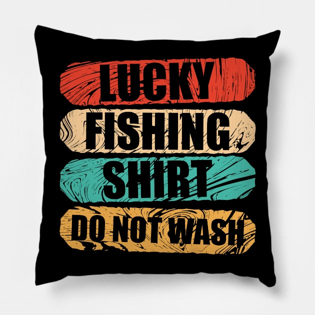 Lucky Fishing Shirt Do Not Wash Angler Pillow by Streetwear KKS