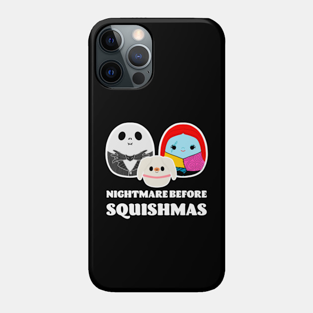 Nightmare Before Squishmas - Nightmare Before Christmas - Phone Case