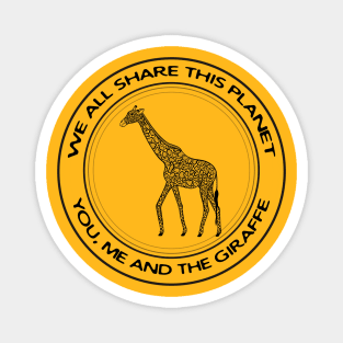 Giraffe - We All Share This Planet - meaningful hand drawn animal design Magnet