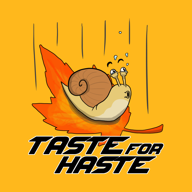 Taste for Haste - Speed Snail by Danger Dog Design