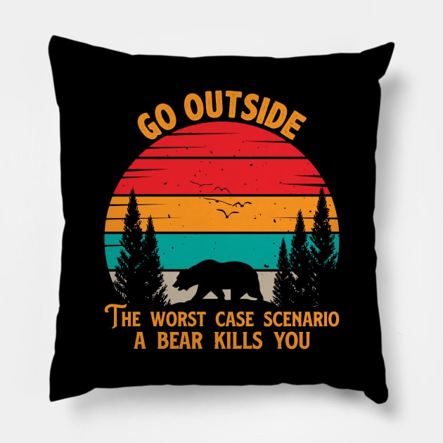 Go Outside The Worst Case Scenario A Bear Kills You Pillow by DragonTees