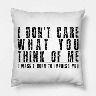 I don’t care what you think of me - broken glass - black Pillow