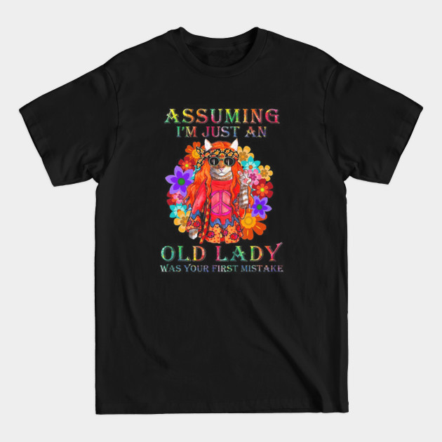 Assuming I'm Just An Old Lady Was Your First Mistake Cat - Assuming Im Just An Old Lady Was Your - T-Shirt