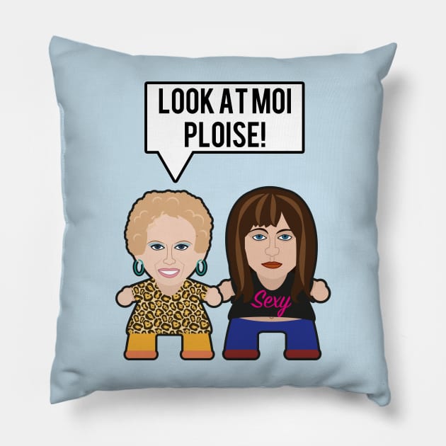 Kath & Kim - Look At Moi Ploise Pillow by Mattk270