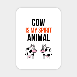 Cow Is My Spirit Animal Magnet