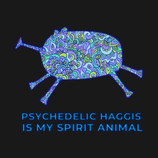 Psychedelic Haggis Is My Spirit Animal T-Shirt