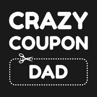 Couponing - Crazy Coupon Dad T-Shirt