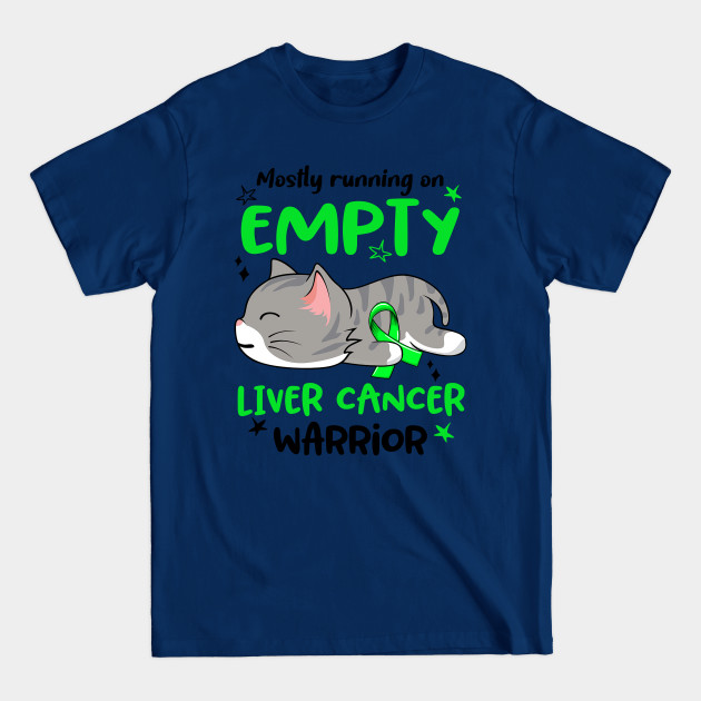 Discover Mostly Running on Empty Liver Cancer Warrior - Liver Cancer Awareness - T-Shirt