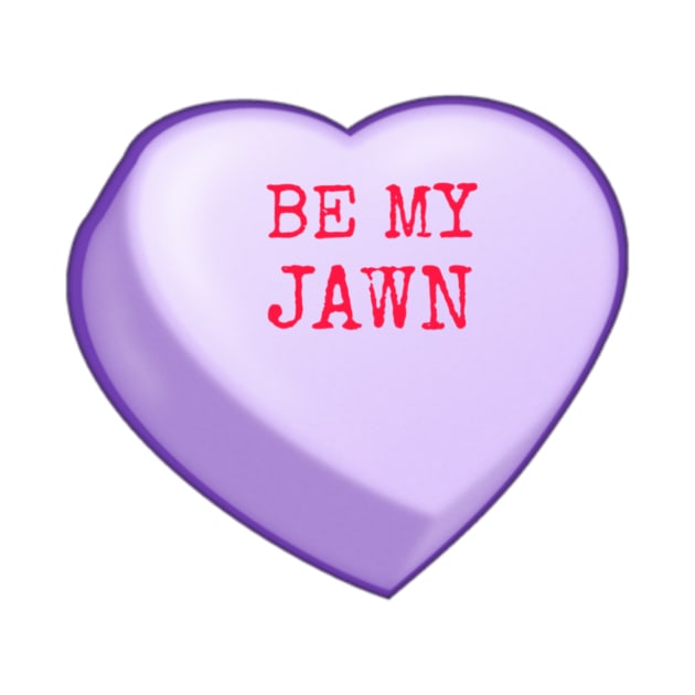 Be My Jawn Candy Heart by BushLeagueIndustries