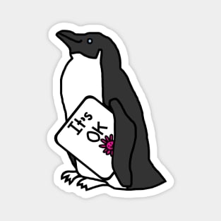 Penguin says Its OK Kindness by Animals Quote Magnet