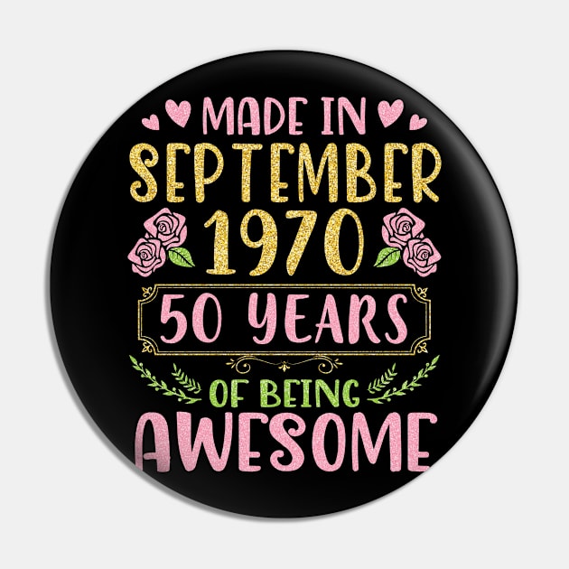 Made In September 1970 Happy Birthday 50 Years Of Being Awesome To Me You Nana Mom Daughter Pin by bakhanh123