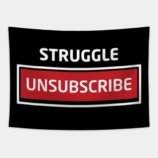 Struggle Unsubscribe Tapestry