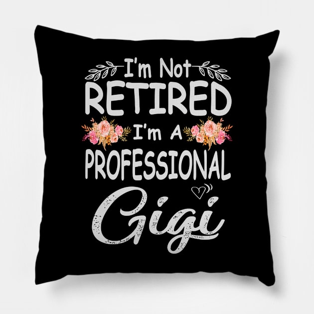 mothers day im not retired im a professional gigi Pillow by Bagshaw Gravity