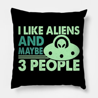 I like aliens and maybe like 3 people Pillow