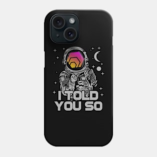 Astronaut HEX Coin I Told You So Crypto Token Cryptocurrency Wallet Birthday Gift For Men Women Kids Phone Case