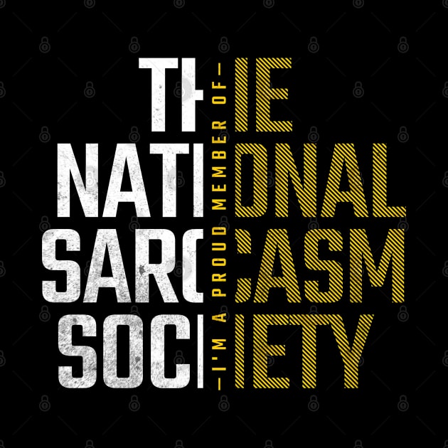 The Sarcasm Society: Where Wit Meets Boldness by DesignByJeff