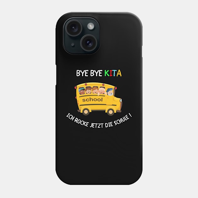 Bye Bye Kita, jetzt rocke ich die Schule ! Phone Case by PD-Store