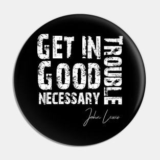 get in trouble good trouble necessary trouble john lewis Pin