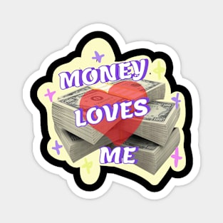 Money loves me law of attraction Magnet