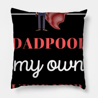 dadpool, my own superhero Pillow