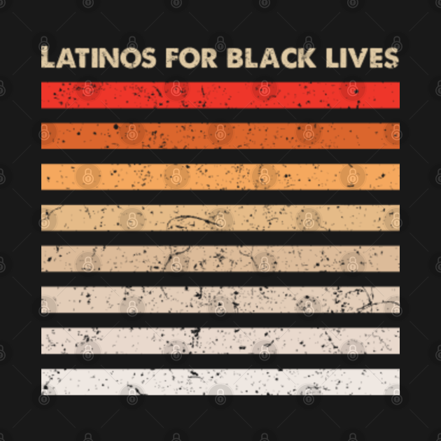 Discover Latinos For Black Lives - Latinos For Black Lives - T-Shirt