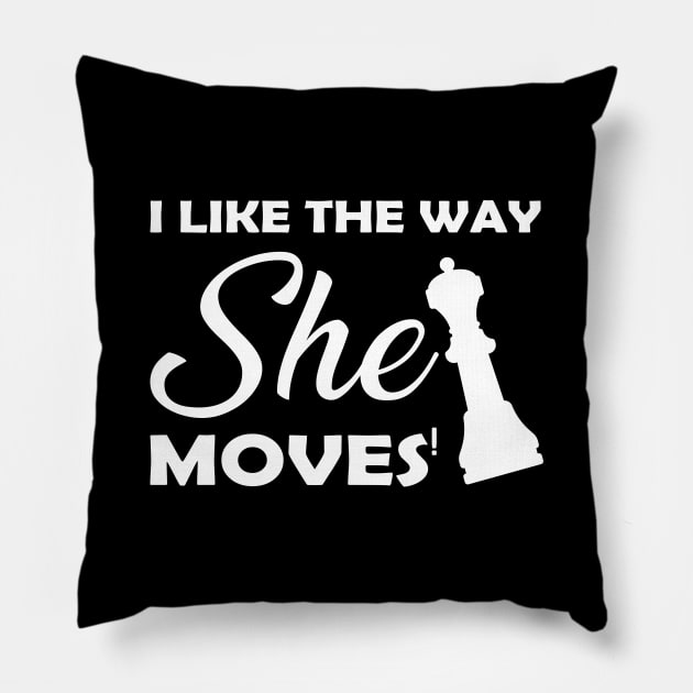 Chess - I like the way she moves Pillow by KC Happy Shop