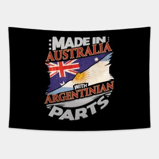 Made In Australia With Argentinian Parts - Gift for Argentinian From Argentina Tapestry