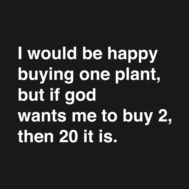 God wants me to buy plants by Eugene and Jonnie Tee's