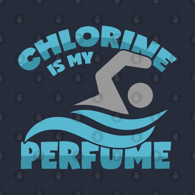 Chlorine is my perfume saying for swimmers by voidea