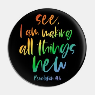 Christian Bible Verse: See, I am making all things new (rainbow text) Pin