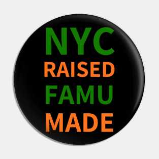 NYC RAISED FAMU MADE Pin