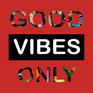 GOOD VIBES ONLY MOTIVATIONAL T-SHIRT T-Shirt