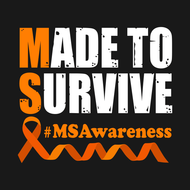 Made To Survive Multiple Sclerosis Awareness by danielsho90