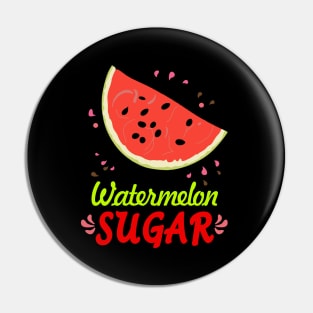 Watermelon Sugar Pin