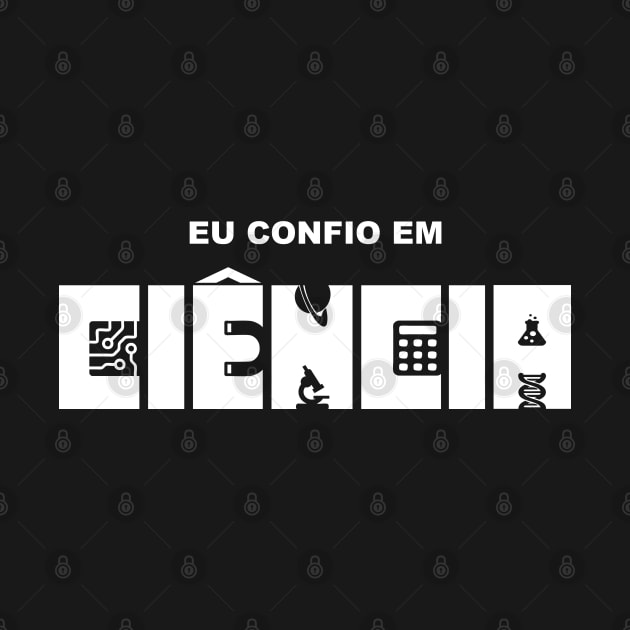 Eu confio em ciência (I believe in science) by otterglot