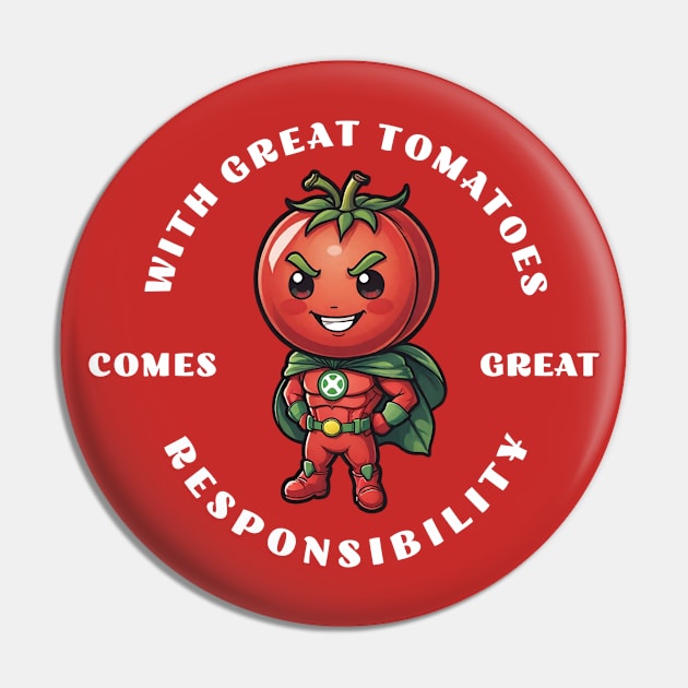 Great Tomatoes Pin by MonkeyLogick