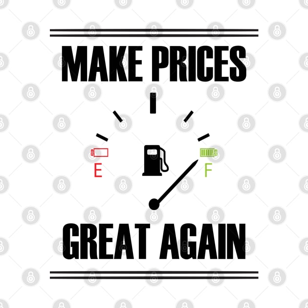 Make Gas Prices Great Again Funny Trump Supporters Vintage by Just Be Cool Today