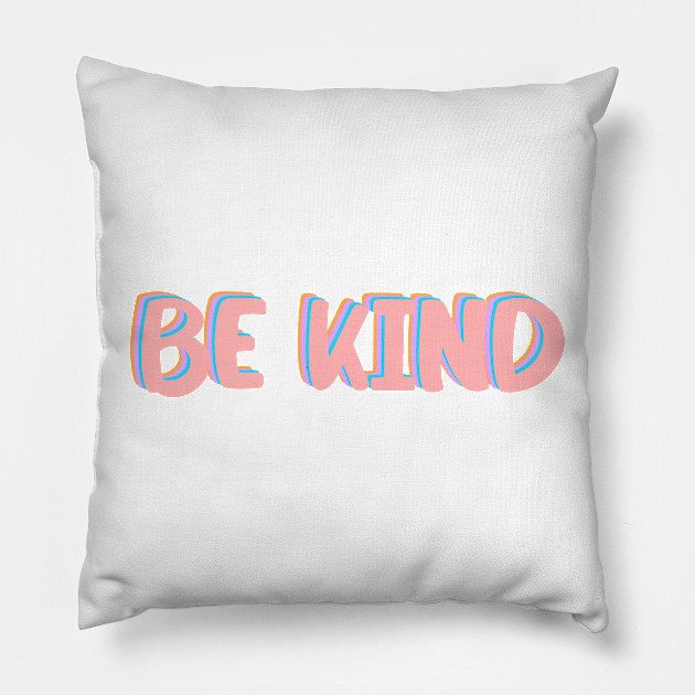 Be kind Pillow by DiorBrush