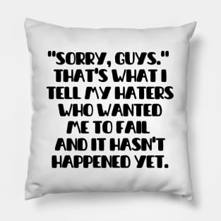 Shout out to my haters Pillow