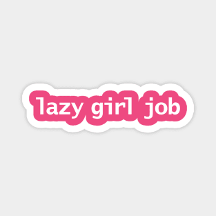 Lazy Girl Job Funny Quotes Magnet