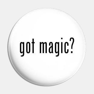 Got Magic? Pin