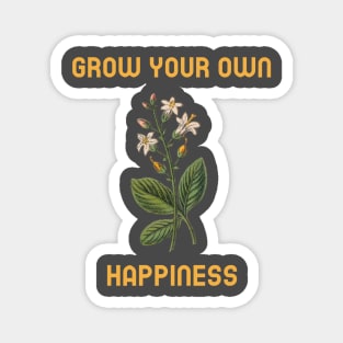 Grow Your Own Happiness Inspirational Floral Flower Magnet