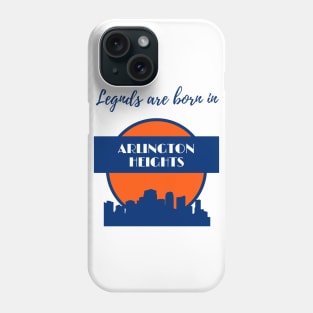 Legends are born in Arlington Heights Phone Case