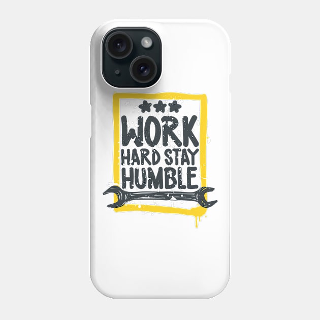 Work hard Stay humble Phone Case by Ben Foumen