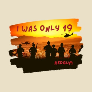 I Was Only 19 T-Shirt