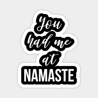 You Had Me at Namaste Magnet