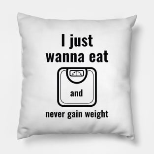 Never Gain Weight Pillow