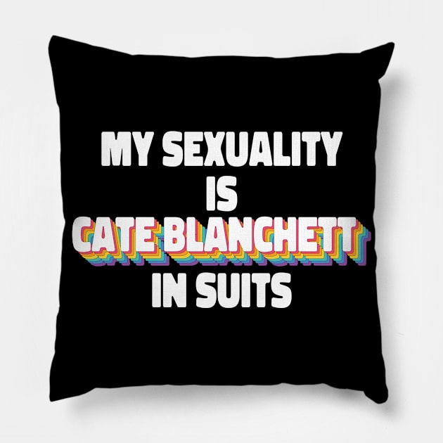 My Sexuality Is Cate Blanchett In Suits Rainbow Pillow by ColoredRatioDesign